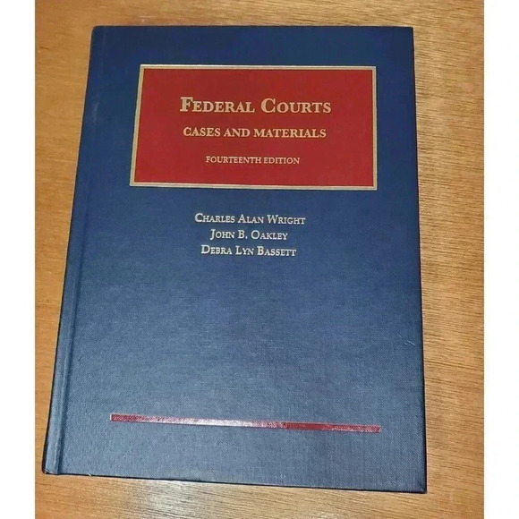 Federal Courts : Cases and Materials by Oakley, Wright, Bassett, 14th Edition - Picture 1 of 15